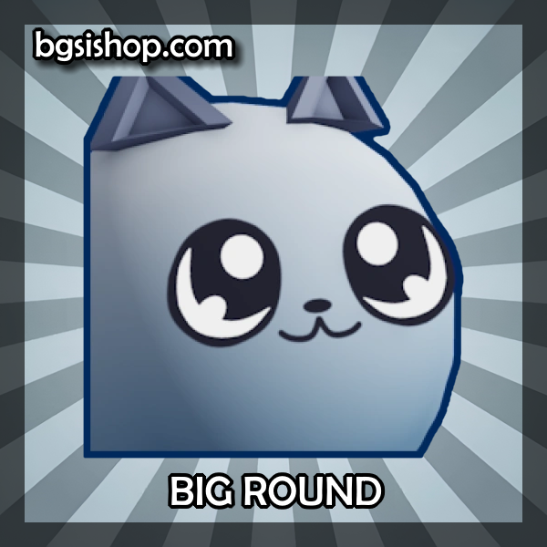 BIG ROUND